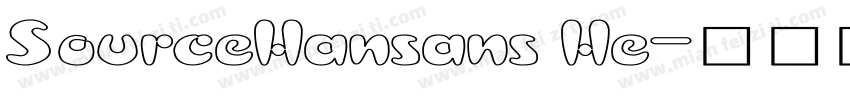 SourceHansans He字体转换